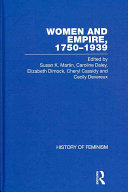 Women and empire, 1750-1939 : primary sources on gender and Anglo-Imperialism. edited by Susan K. Martin ... [et al.].