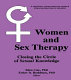 Women and sex therapy : closing the cirlce of sexual knowledge / Ellen Cole, Esther D. Rothblum, editors.
