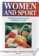 Women and sport : interdisciplinary perspectives / D. Margaret Costa, Sharon R. Guthrie, editors.