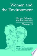 Women and the environment / edited by Irwin Altman and Arza Churchman.