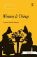 Women and things, 1750-1950 : gendered material strategies / edited by Maureen Daly Goggin and Beth Fowkes Tobin.