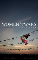 Women and wars / edited by Carol Cohn ; [with a foreword by Cynthia Enloe].
