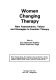 Women changing therapy : new assessments, values, and strategies in feminist therapy / edited by Joan Hamerman Robbins, Rachel Josefowitz Siegel.