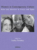 Women in contemporary culture : roles and identities in France and Spain / edited by Lesley Twomey.