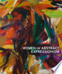 Women of abstract expressionism / edited by Joan Marter ; introduction by Gwen F. Chanzit, exhibition curator