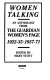 Women talking : an anthology from the Guardian Women's page, 1922-35, 1957-71 / edited by Mary Stott.