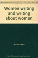 Women writing and writing about women / edited by Mary Jacobus.
