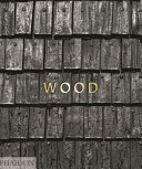 Wood / edited by William Hall ; essay by Richard Mabey.