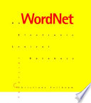 WordNet : an electronic lexical database / edited by Christiane Fellbaum.