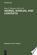 Words, worlds, and contexts : new approaches in word semantics / edited by Hans-Jürgen Eikmeyer and Hannes Rieser.