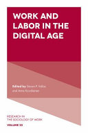 Work and labor in the digital age / edited by Steven P. Vallas and Anne Kovalainen.