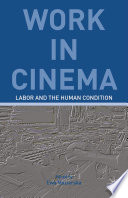 Work in cinema labor and the human condition / edited by Ewa Mazierska.