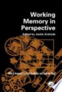 Working memory in perspective / edited by Jackie Andrade ; with a foreword by Alan Baddeley and Graham Hitch.