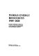 World energy resources, 1985-2020 : executive summaries of reports on resources, conservation and demand to the Conservation Commission of the World Energy Conference.
