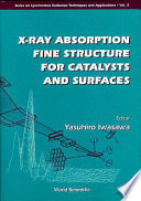 X-ray absorption fine stucture for catalysts and surfaces / editor Yasuhiro Iwasawa.