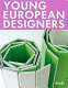Young European designers / edited by Joachim Fischer.