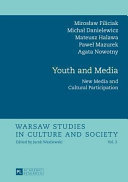 Youth and media : new media and cultural participation / Mirosaw Filiciak ... [et al].