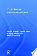 Youth soccer : from science to performance / Gareth Stratton ... [et al.].