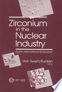 Zirconium in the nuclear industry. Leo F. P. Van Swam and Craig M. Eucken, editors.