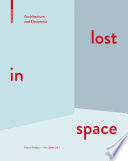 lost in space : Architecture and Dementia / Eckhard Feddersen, Insa Lüdtke.