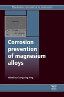 Corrosion prevention of magnesium alloys / edited by Guang-Ling Song.