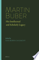 Martin Buber his intellectual and scholarly legacy / [edited] by Sam Berrin Shonkoff.