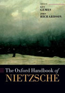 The Oxford handbook of Nietzsche / edited by Ken Gemes and John Richardson.