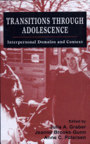 Transitions through adolescence : interpersonal domains and context / edited by Julia A. Graber, Jeanne Brooks-Gunn, Anne C. Petersen.