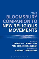 The Bloomsbury companion to new religious movements / edited by George D. Chryssides and Benjamin E. Zeller.