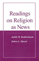 Readings on religion as news / edited by Judith M. Buddenbaum and Debra L. Mason.