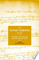 The Putney debates of 1647 : the army, the Levellers, and the English state / edited by Michael Mendle.