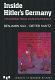 Inside Hitler's Germany : a documentary history of life in the Third Reich / [compiled by] Benjamin C. Sax, Dieter Kuntz.