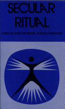 Secular ritual / edited by Sally F. Moore, Barbara G. Myerhoff.
