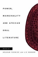 Power, marginality and African oral literature / edited by Graham Furniss and Liz Gunner.
