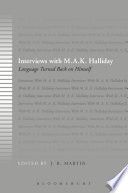 Interviews with M.A.K. Halliday : language turned back on himself / edited by J.R. Martin.