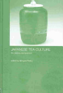 Japanese tea culture : art, history, and practice / edited by Morgan Pitelka.