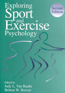 Exploring sport and exercise psychology / edited by Judy L. Van Raalte, Britton W. Brewer.