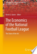 The economics of the National Football League the state of the art / Kevin G. Quinn, editor.