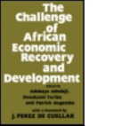 The Challenge of African economic recovery and development / edited by Adebayo Adedeji, Owodunni Teriba, and Patrick Bugembe.