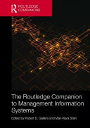 The Routledge companion to management information systems / edited by Robert D. Galliers and Mari-Klara Stein.
