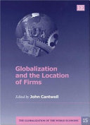 Globalization and the location of firms / edited by John Cantwell.