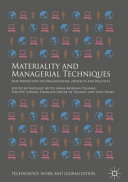 Materiality and managerial techniques : new perspectives on organizations, artefacts and practices / Nathalie Mitev, Anna Morgan-Thomas, Philippe Lorino, Francois-Xavier de Vaujany, Yesh Nama, editors.