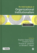 The SAGE handbook of organizational institutionalism / edited by edited by Royston Greenwood ... [et al].