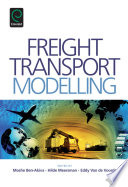 Freight transport modelling / edited by Moshe Ben-Akiva, Hilde Meersman, Eddy Van de Voorde.