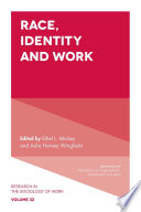 Race, identity and work / edited by Ethel L. Mickey and Adia Harvey Wingfield.