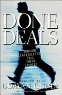 Done deals : venture capitalists tell their stories / edited by Udayan Gupta.