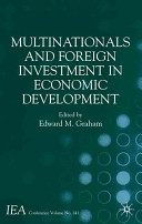 Multinationals and foreign investment in economic development / edited by Edward M. Graham.