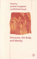 Discourse, the body, and identity / edited by Justine Coupland and Richard Gwyn.