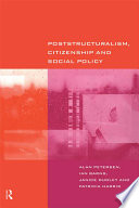Poststructuralism, citizenship, and social policy / Alan Petersen ... [et al.].