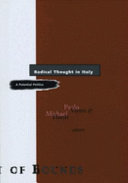 Radical thought in Italy : a potential politics / Paolo Virno and Michael Hardt, editors ; Maurizia Boscagli ... [et al.], translators.